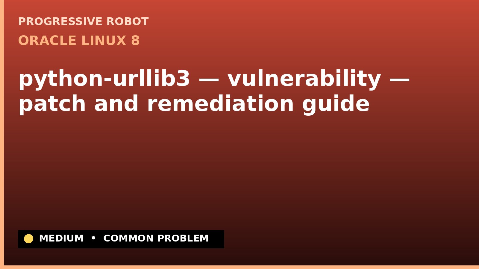 Oracle Linux 8 — python-urllib3 — vulnerability — patch and remediation guide (ELSA-2024-5309)