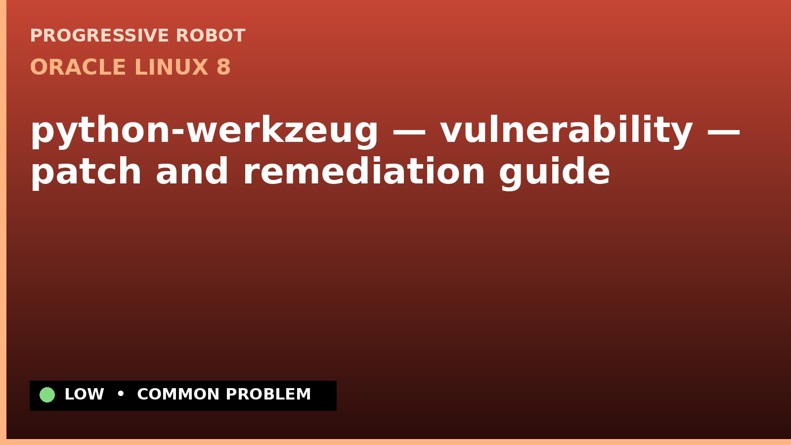 Oracle Linux 8 — python-werkzeug — vulnerability — patch and remediation guide — diagnosis and fix on Oracle Linux 8