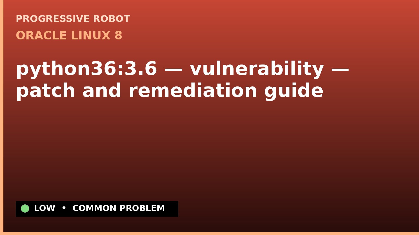 Oracle Linux 8 — python36:3.6 — vulnerability — patch and remediation guide — diagnosis and fix on Oracle Linux 8