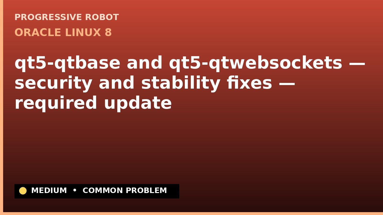 Oracle Linux 8 — qt5-qtbase and qt5-qtwebsockets — security and stability fixes — required update (ELSA-2020-4690)