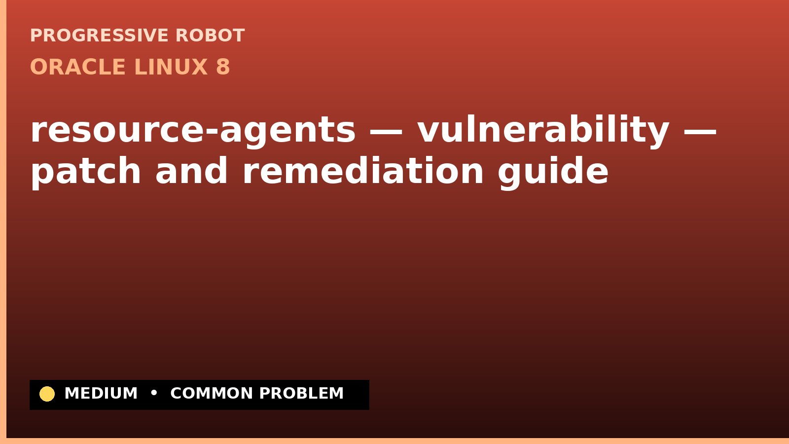 Oracle Linux 8 — resource-agents — vulnerability — patch and remediation guide (ELSA-2025-14999)