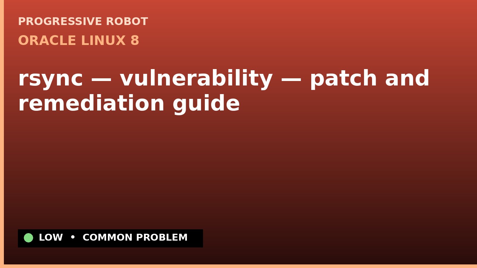 Oracle Linux 8 — rsync — vulnerability — patch and remediation guide — diagnosis and fix on Oracle Linux 8