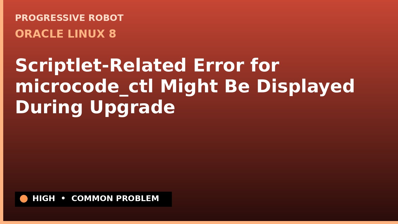 Oracle Linux 8 — Scriptlet-Related Error for microcode_ctl Might Be Displayed During Upgrade — diagnosis and fix on Oracle Linux 8
