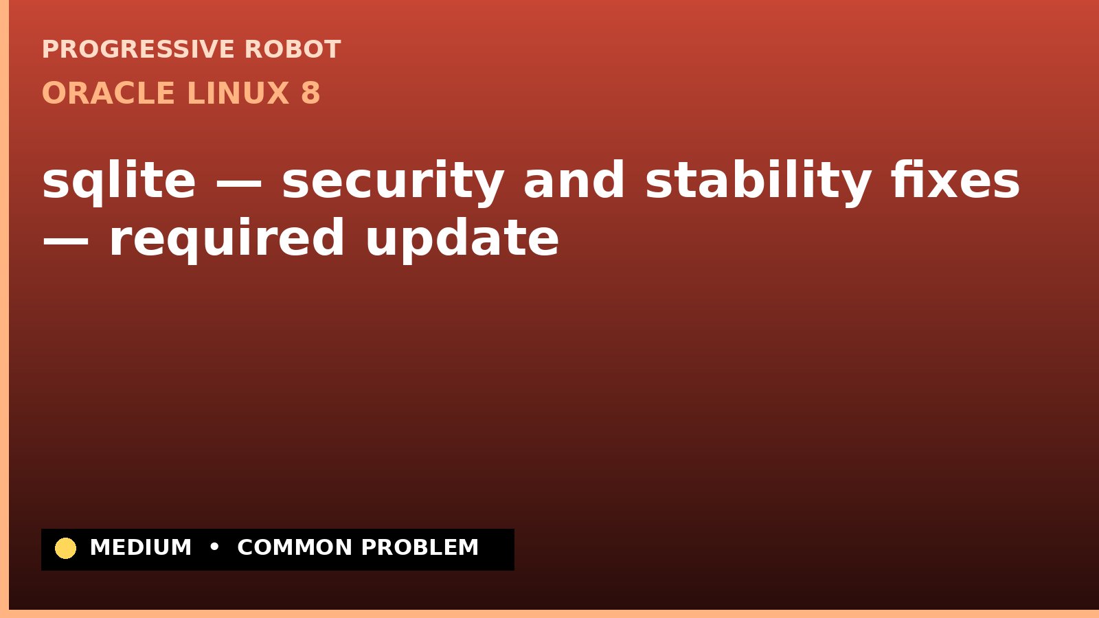 Oracle Linux 8 — sqlite — security and stability fixes — required update — diagnosis and fix on Oracle Linux 8