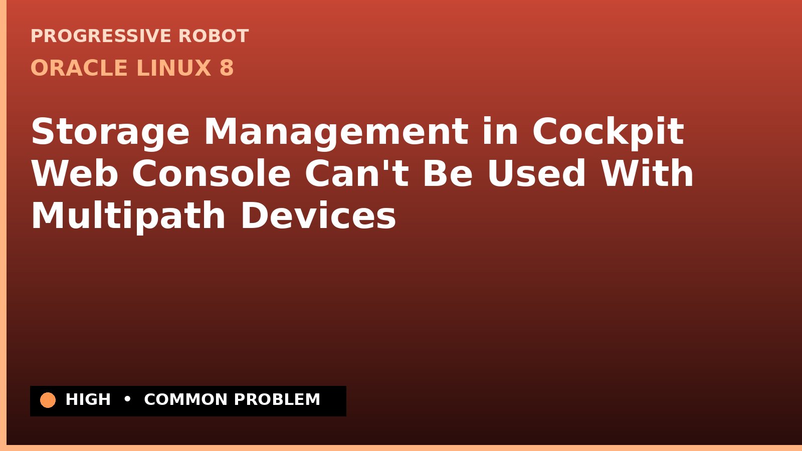 Oracle Linux 8 — Storage Management in Cockpit Web Console Can't Be Used With Multipath Devices — diagnosis and fix on Oracle Linux 8