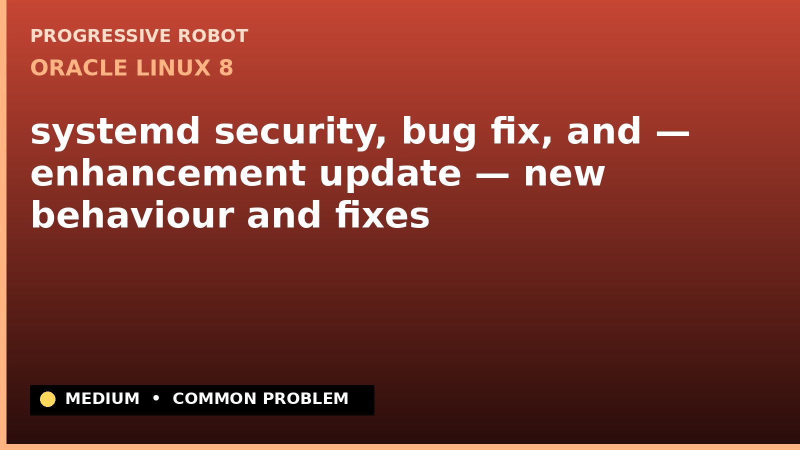 Oracle Linux 8 — systemd security, bug fix, and — enhancement update — new behaviour and fixes (ELSA-2019-3592)