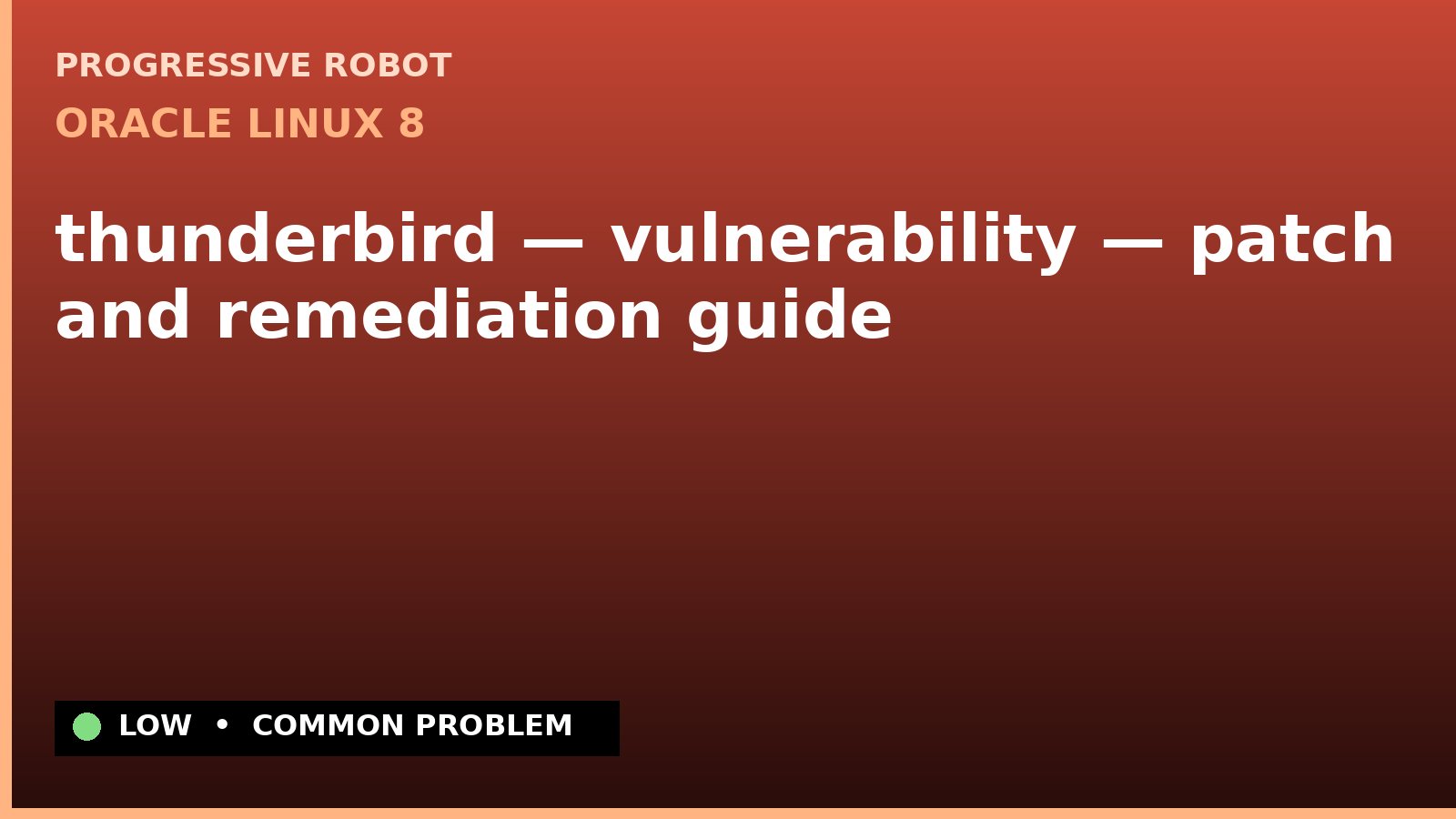 Oracle Linux 8 — thunderbird — vulnerability — patch and remediation guide — diagnosis and fix on Oracle Linux 8