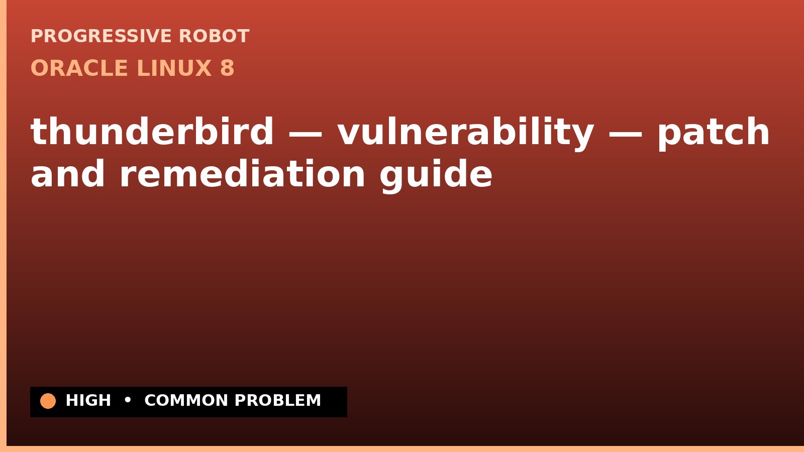 Oracle Linux 8 — thunderbird — vulnerability — patch and remediation guide — diagnosis and fix on Oracle Linux 8