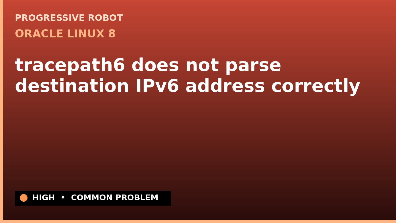 Oracle Linux 8 — tracepath6 does not parse destination IPv6 address correctly — diagnosis and fix on Oracle Linux 8