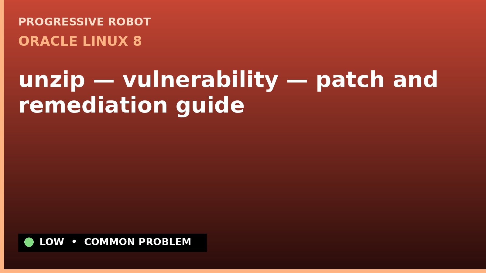 Oracle Linux 8 — unzip — vulnerability — patch and remediation guide — diagnosis and fix on Oracle Linux 8