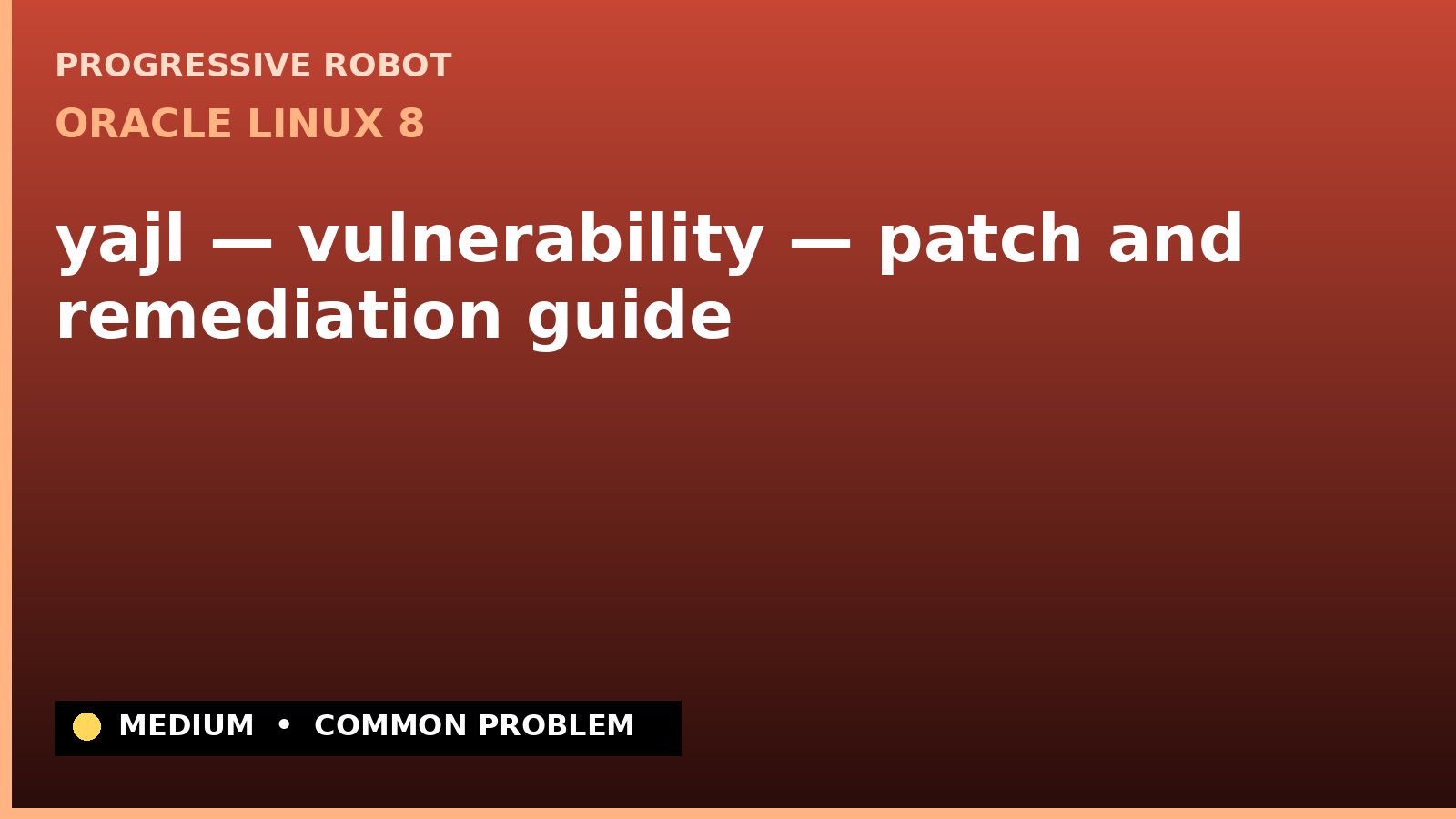 Oracle Linux 8 — yajl — vulnerability — patch and remediation guide — diagnosis and fix on Oracle Linux 8