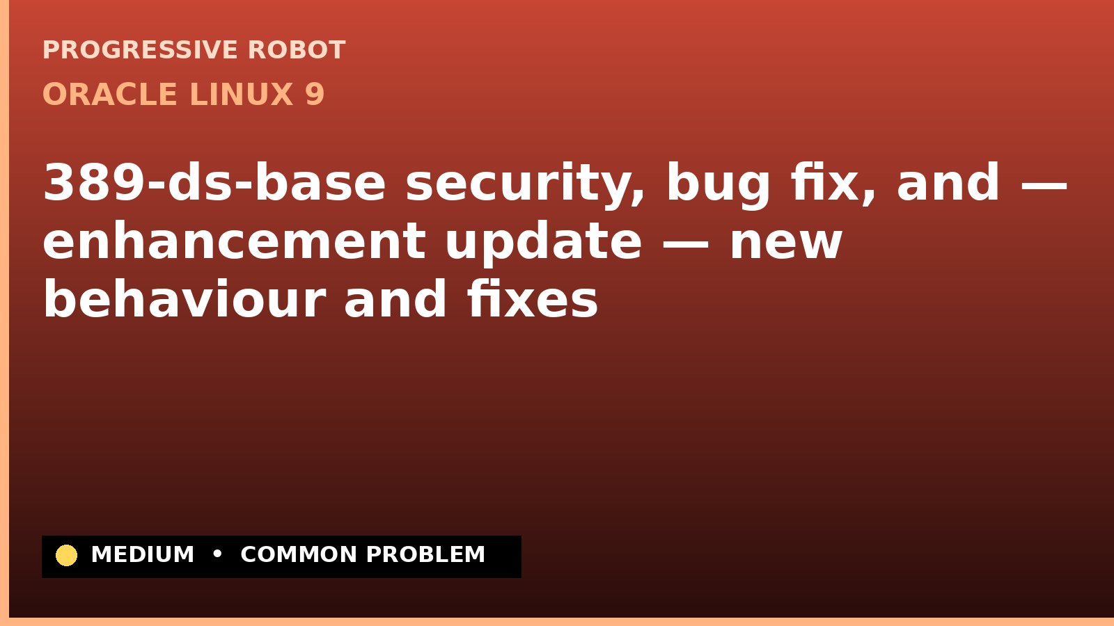 Oracle Linux 9 — 389-ds-base security, bug fix, and — enhancement update — new behaviour and fixes (ELSA-2022-8162)
