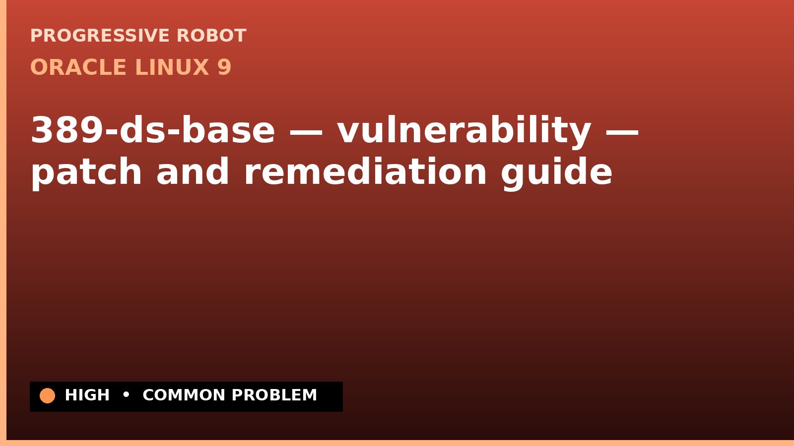 Oracle Linux 9 — 389-ds-base — vulnerability — patch and remediation guide — diagnosis and fix on Oracle Linux 9