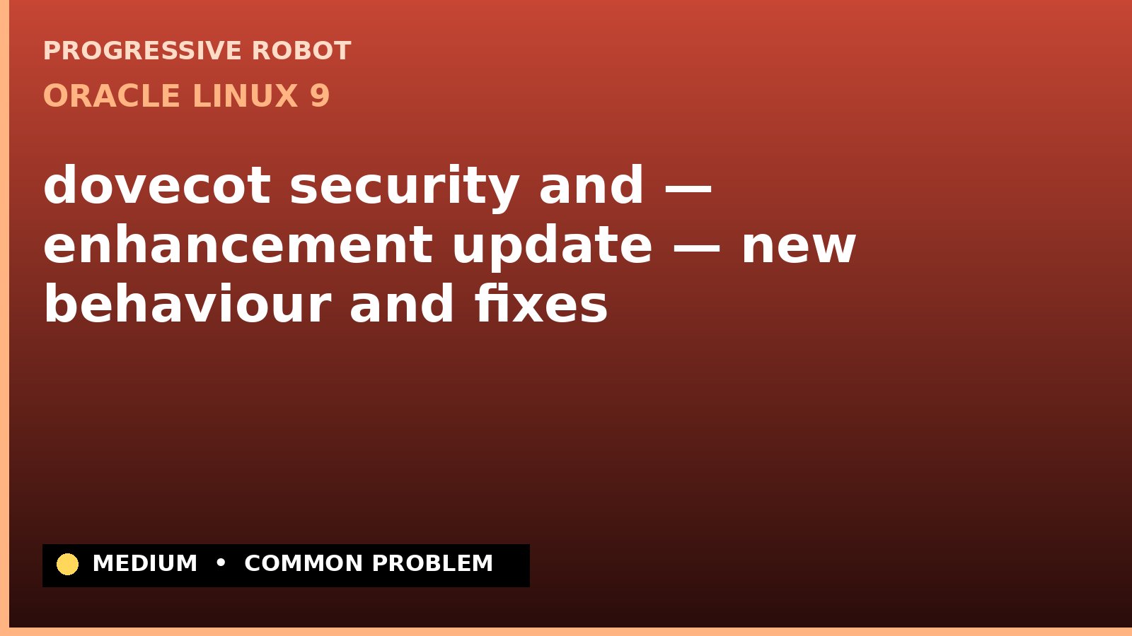 Oracle Linux 9 — dovecot security and — enhancement update — new behaviour and fixes (ELSA-2022-8208)