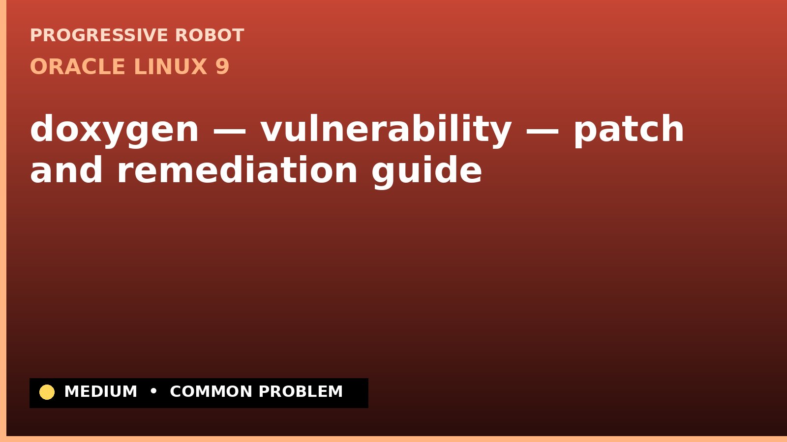 Oracle Linux 9 — doxygen — vulnerability — patch and remediation guide — diagnosis and fix on Oracle Linux 9