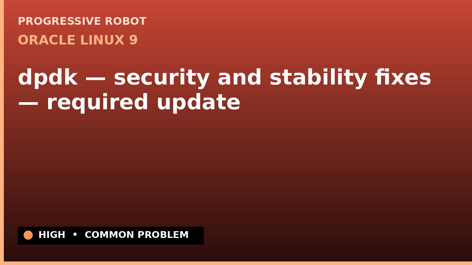 Oracle Linux 9 — dpdk — security and stability fixes — required update — diagnosis and fix on Oracle Linux 9