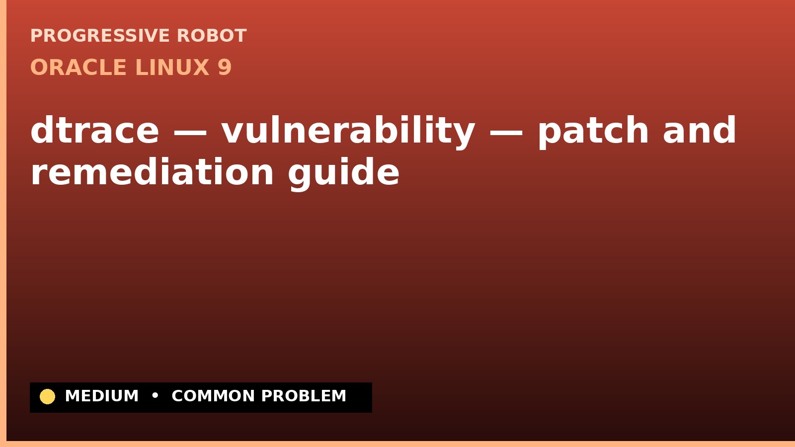 Oracle Linux 9 — dtrace — vulnerability — patch and remediation guide (ELSA-2026-50250)