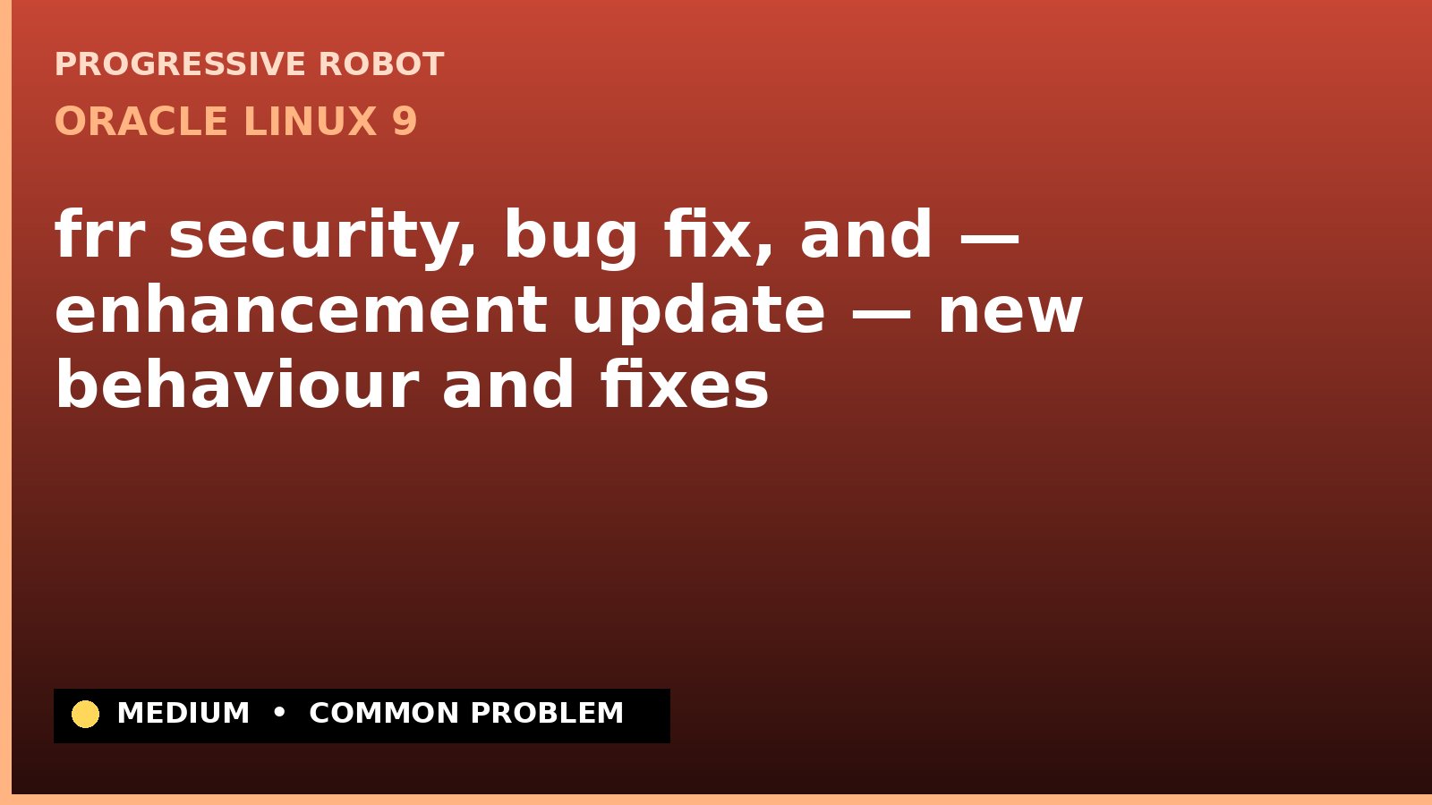 Oracle Linux 9 — frr security, bug fix, and — enhancement update — new behaviour and fixes (ELSA-2022-8112)