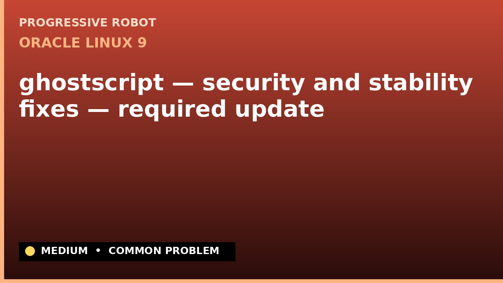 Oracle Linux 9 — ghostscript — security and stability fixes — required update — diagnosis and fix on Oracle Linux 9
