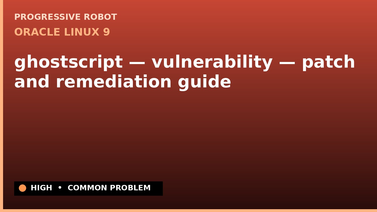 Oracle Linux 9 — ghostscript — vulnerability — patch and remediation guide — diagnosis and fix on Oracle Linux 9