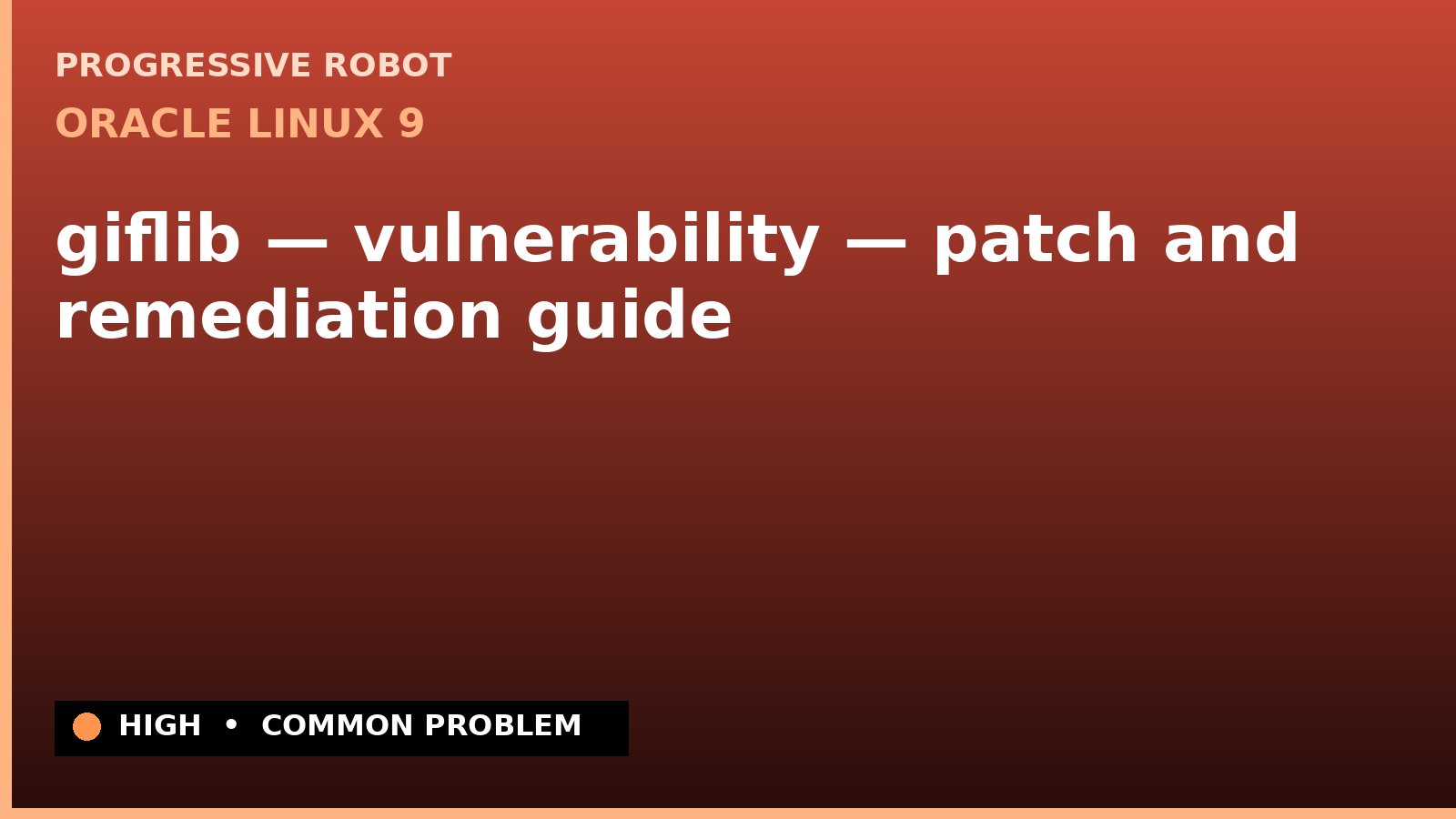 Oracle Linux 9 — giflib — vulnerability — patch and remediation guide — diagnosis and fix on Oracle Linux 9
