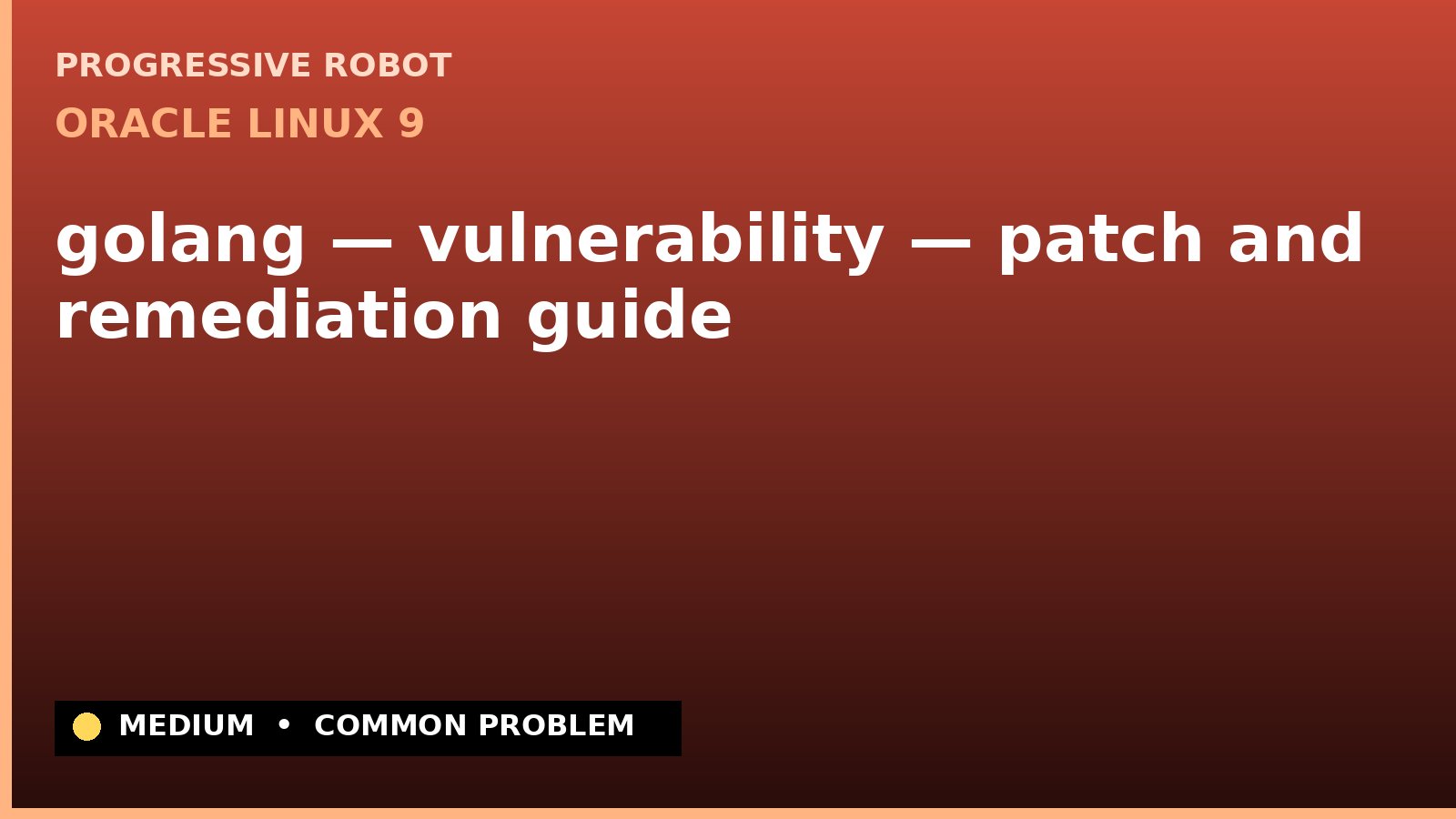 Oracle Linux 9 — golang — vulnerability — patch and remediation guide (ELSA-2025-8476)