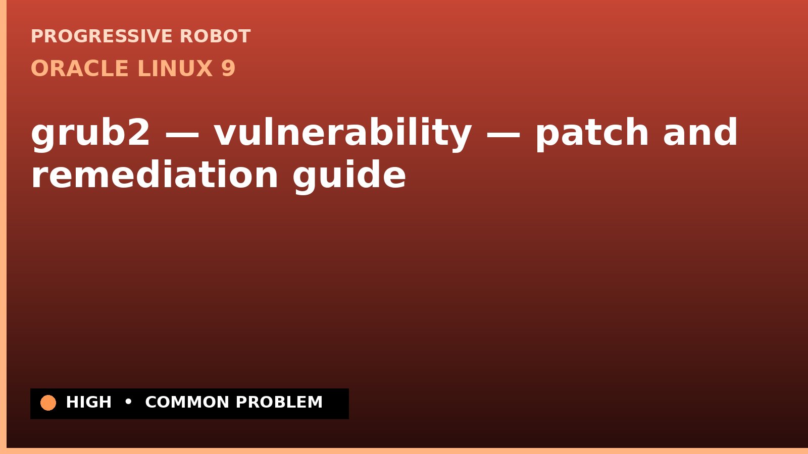 Oracle Linux 9 — grub2 — vulnerability — patch and remediation guide (ELSA-2023-12019)