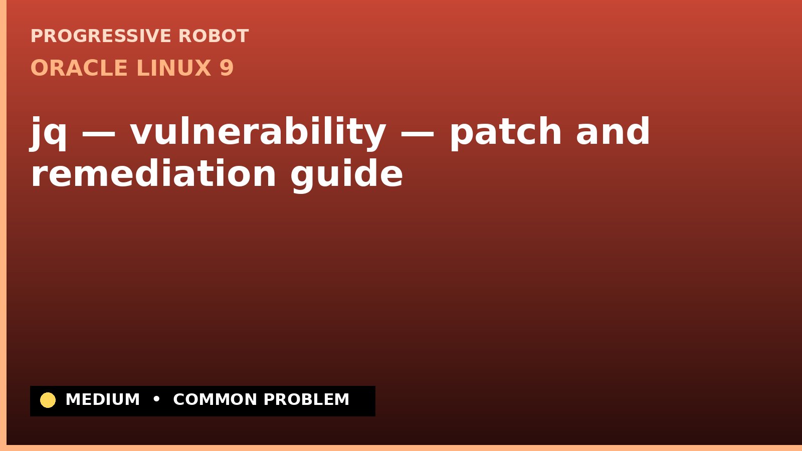Oracle Linux 9 — jq — vulnerability — patch and remediation guide — diagnosis and fix on Oracle Linux 9
