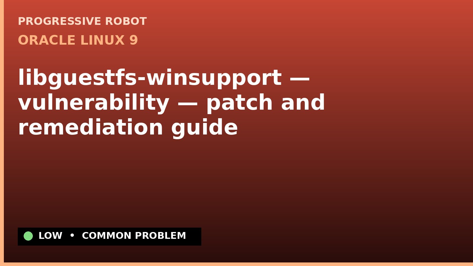 Oracle Linux 9 — libguestfs-winsupport — vulnerability — patch and remediation guide (ELSA-2023-6167)