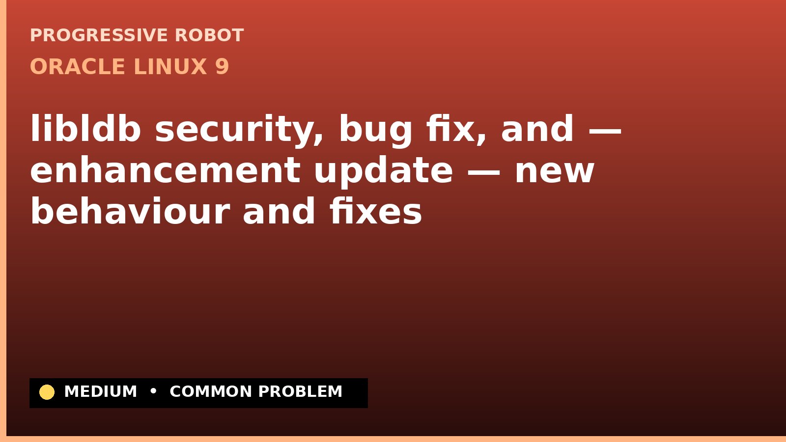 Oracle Linux 9 — libldb security, bug fix, and — enhancement update — new behaviour and fixes — diagnosis and fix on Oracle Linux 9
