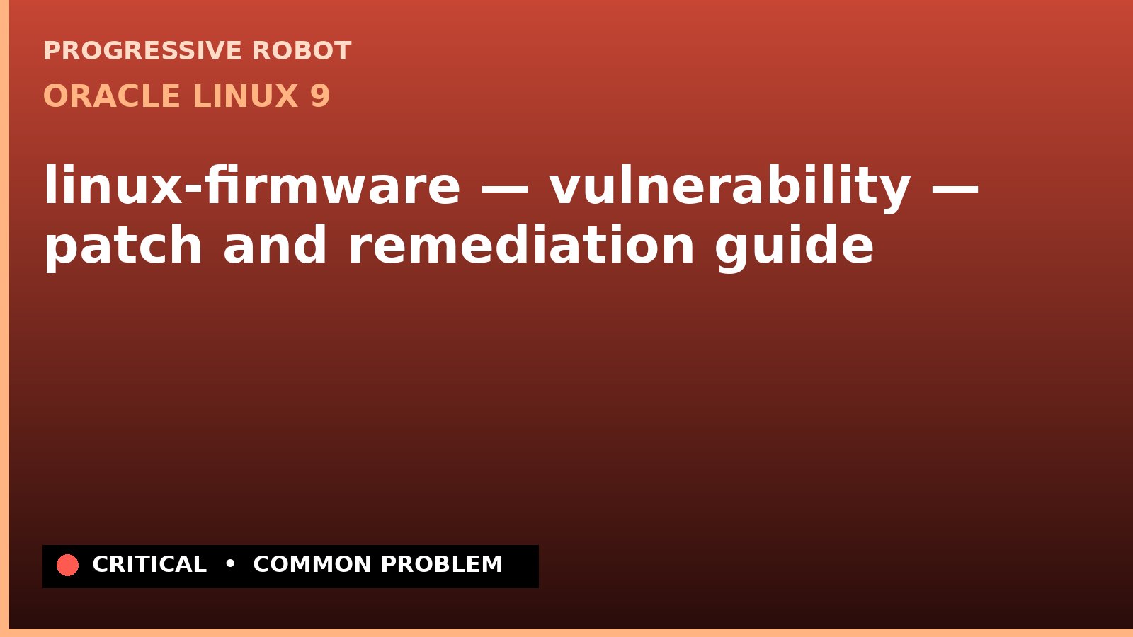 Oracle Linux 9 — linux-firmware — vulnerability — patch and remediation guide — diagnosis and fix on Oracle Linux 9