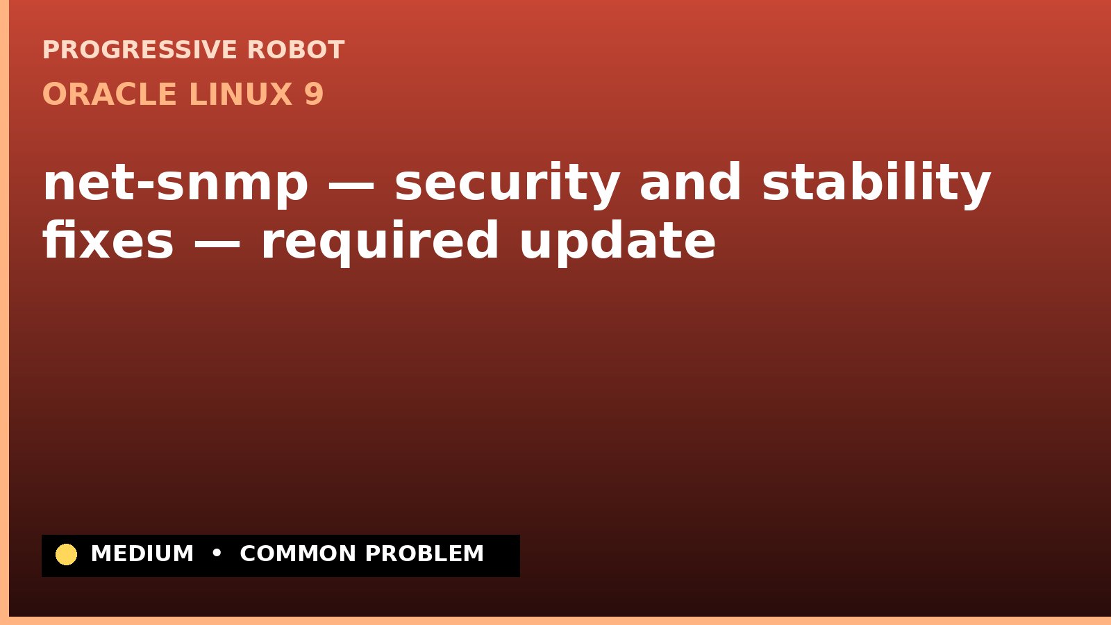 Oracle Linux 9 — net-snmp — security and stability fixes — required update — diagnosis and fix on Oracle Linux 9