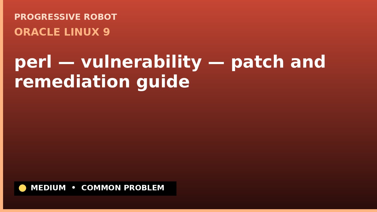 Oracle Linux 9 — perl — vulnerability — patch and remediation guide — diagnosis and fix on Oracle Linux 9