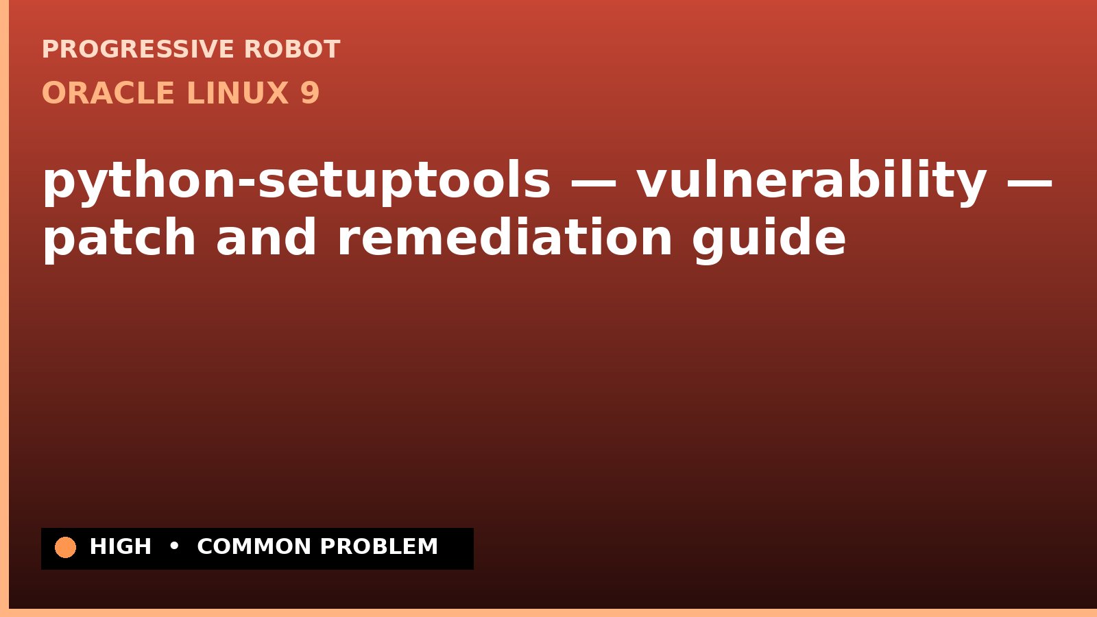 Oracle Linux 9 — python-setuptools — vulnerability — patch and remediation guide — diagnosis and fix on Oracle Linux 9