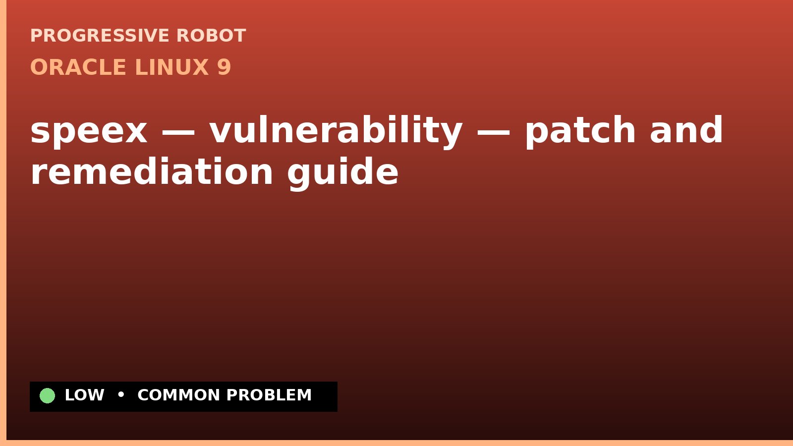 Oracle Linux 9 — speex — vulnerability — patch and remediation guide — diagnosis and fix on Oracle Linux 9