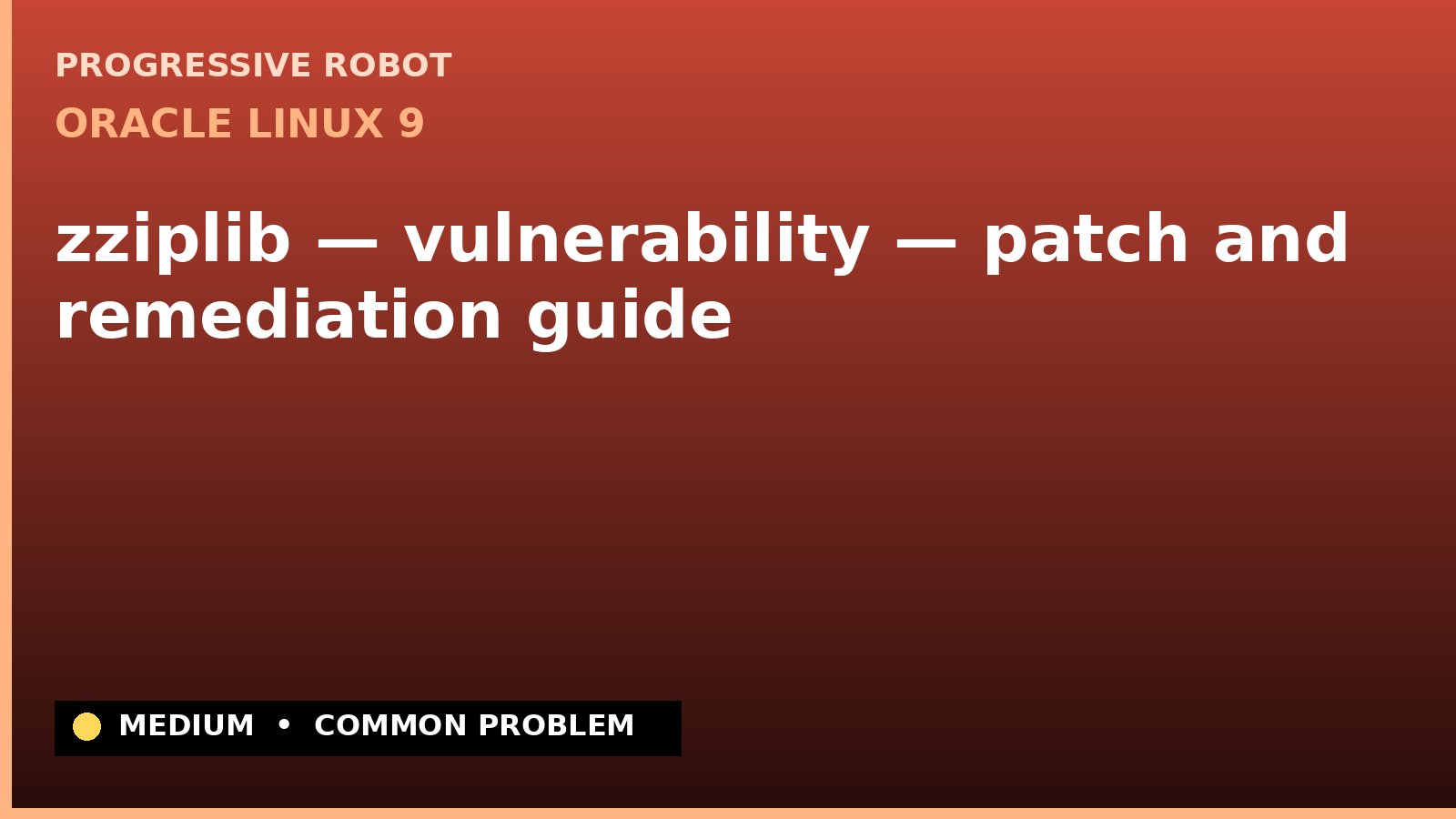 Oracle Linux 9 — zziplib — vulnerability — patch and remediation guide — diagnosis and fix on Oracle Linux 9