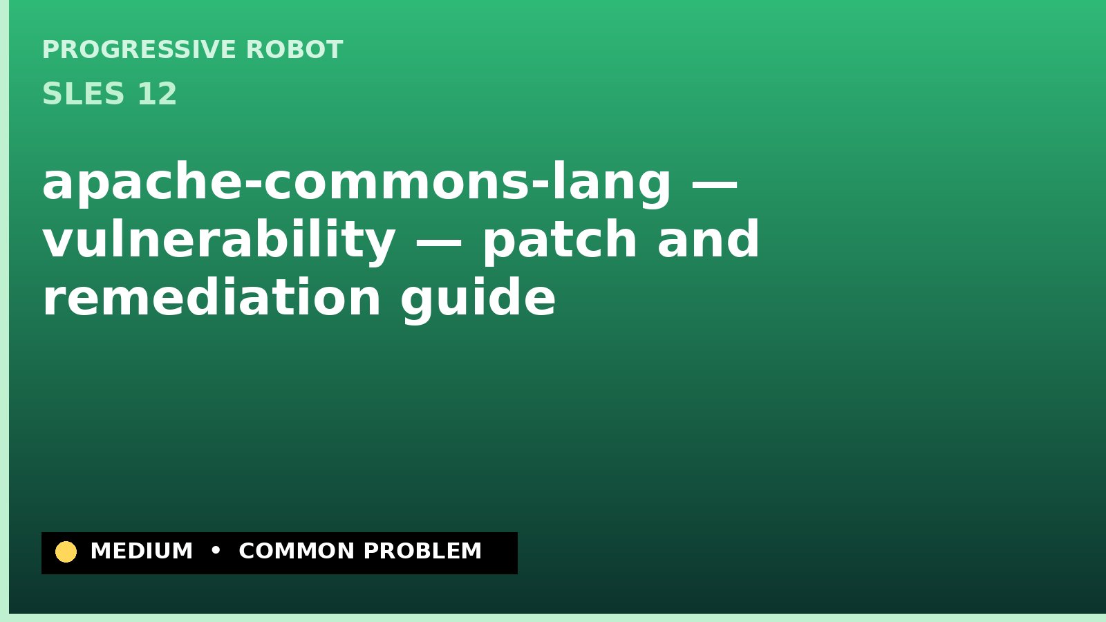 SLES 12 — apache-commons-lang — vulnerability — patch and remediation guide — diagnosis and fix on SLES 12