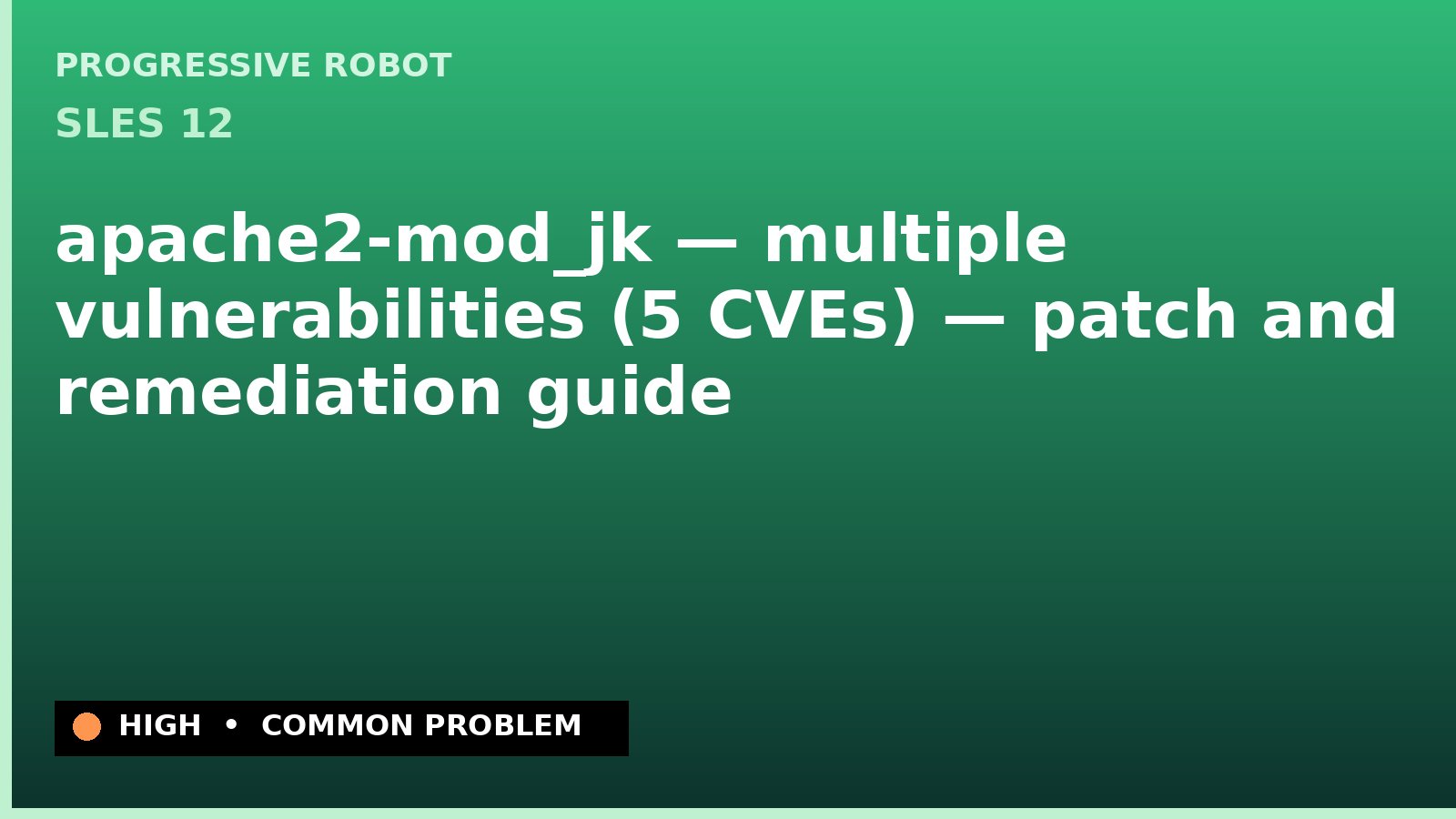 SLES 12 — apache2-mod_jk — multiple vulnerabilities (5 CVEs) — patch and remediation guide — diagnosis and fix on SLES 12