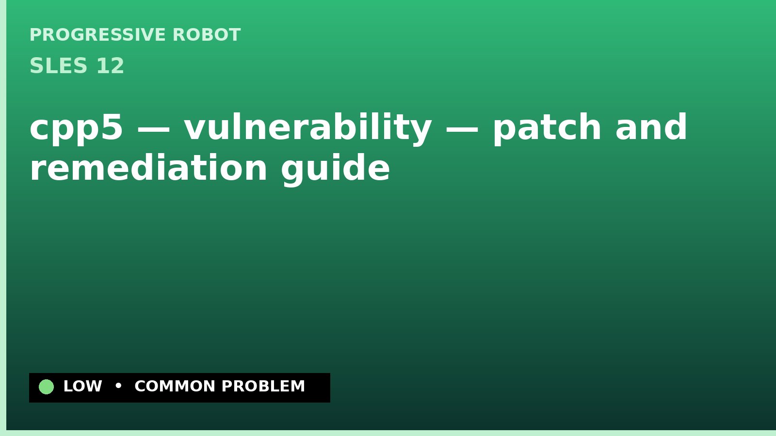 SLES 12 — cpp5 — vulnerability — patch and remediation guide — diagnosis and fix on SLES 12