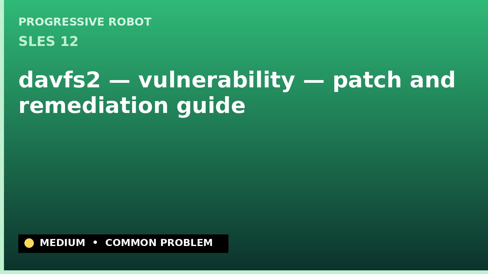 SLES 12 — davfs2 — vulnerability — patch and remediation guide — diagnosis and fix on SLES 12