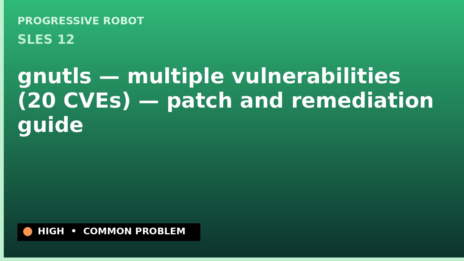 SLES 12 — gnutls — multiple vulnerabilities (20 CVEs) — patch and remediation guide
