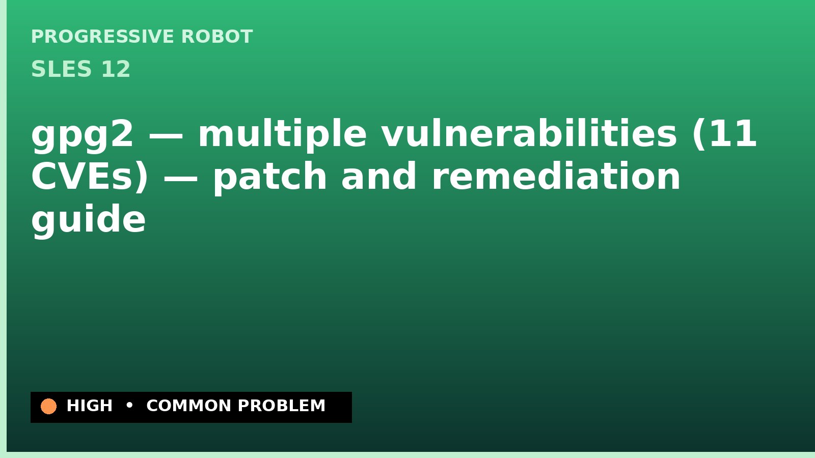 SLES 12 — gpg2 — multiple vulnerabilities (11 CVEs) — patch and remediation guide — diagnosis and fix on SLES 12