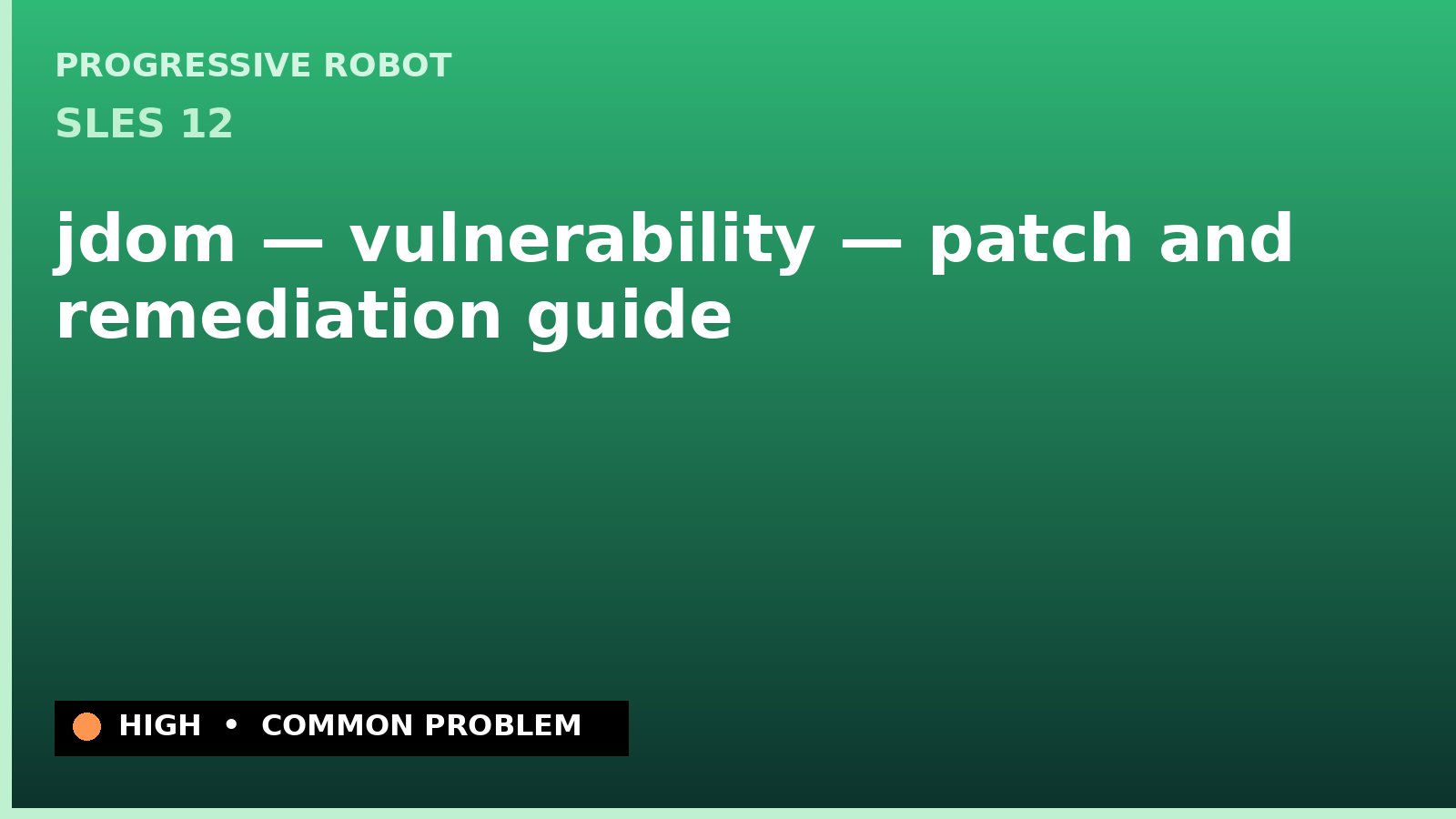 SLES 12 — jdom — vulnerability — patch and remediation guide — diagnosis and fix on SLES 12