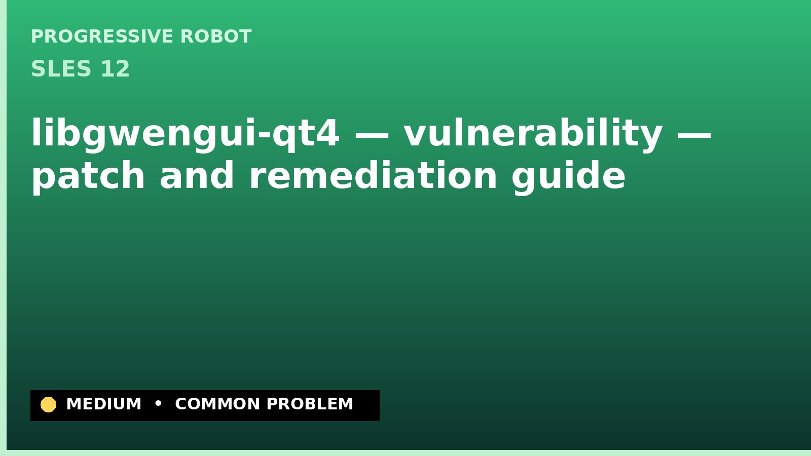 SLES 12 — libgwengui-qt4 — vulnerability — patch and remediation guide — diagnosis and fix on SLES 12