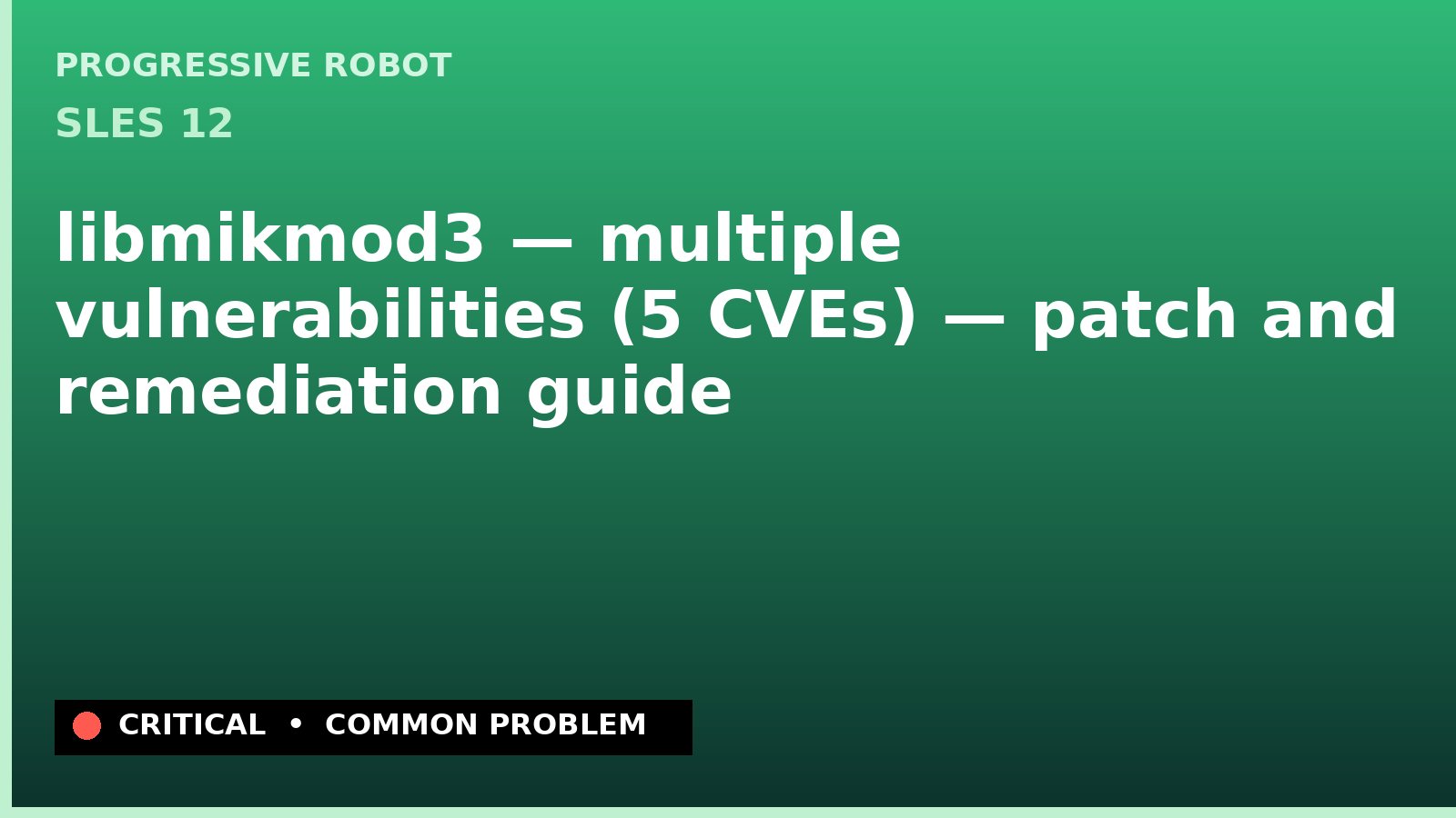 SLES 12 — libmikmod3 — multiple vulnerabilities (5 CVEs) — patch and remediation guide