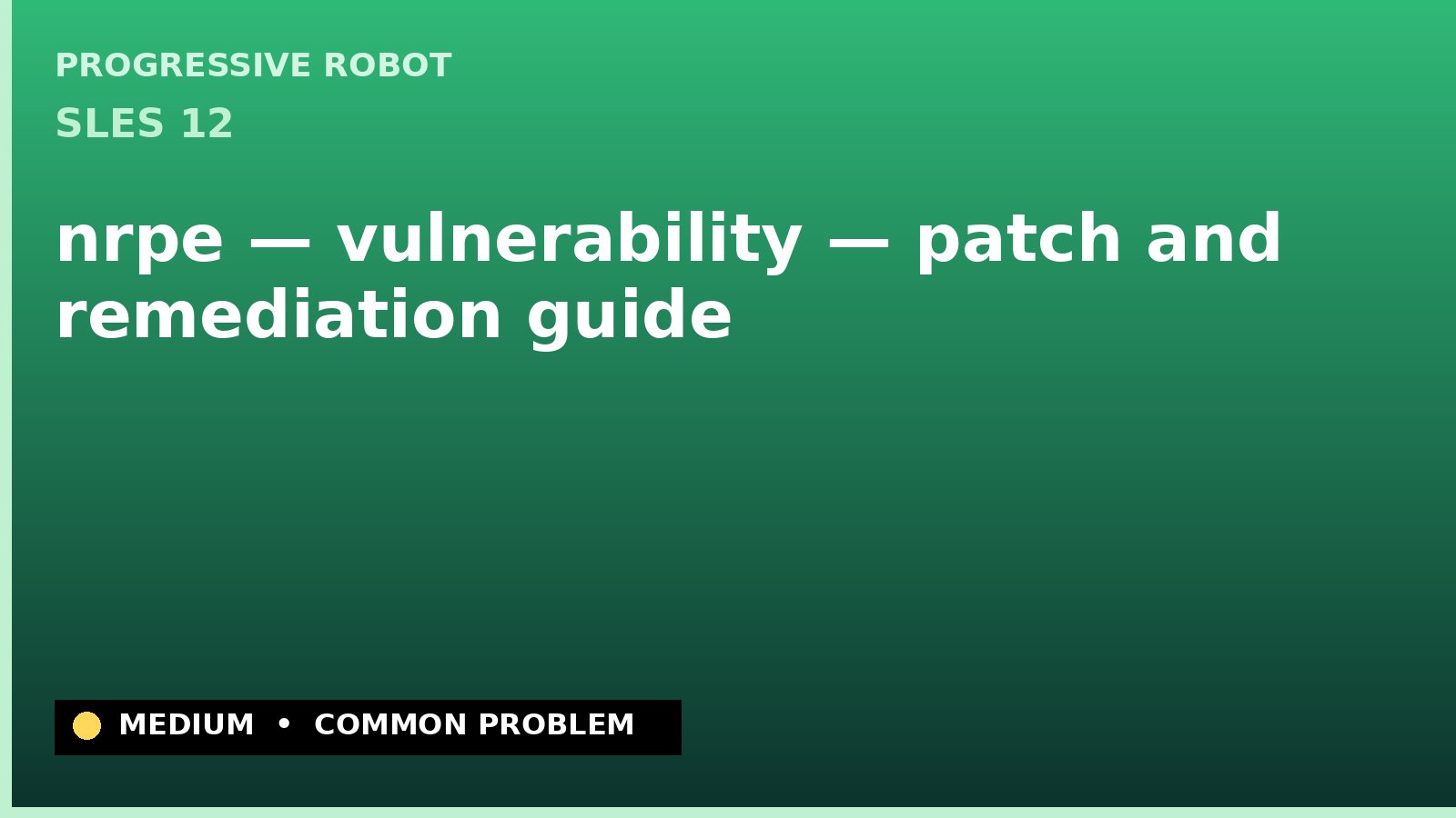 SLES 12 — nrpe — vulnerability — patch and remediation guide