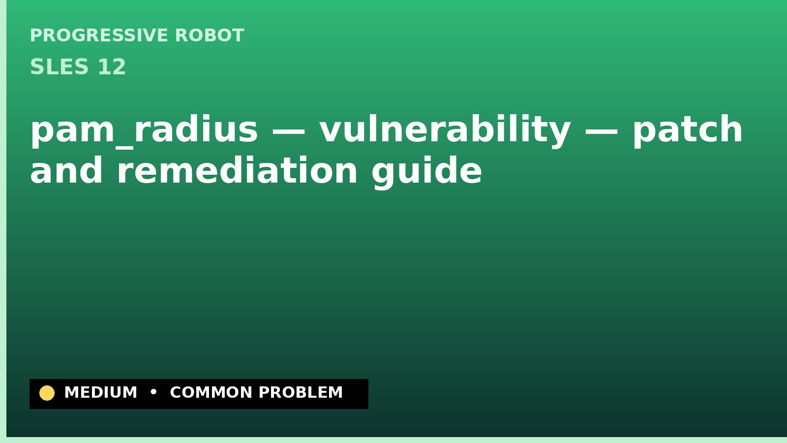 SLES 12 — pam_radius — vulnerability — patch and remediation guide — diagnosis and fix on SLES 12