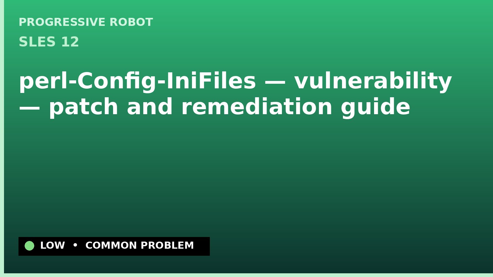 SLES 12 — perl-Config-IniFiles — vulnerability — patch and remediation guide — diagnosis and fix on SLES 12