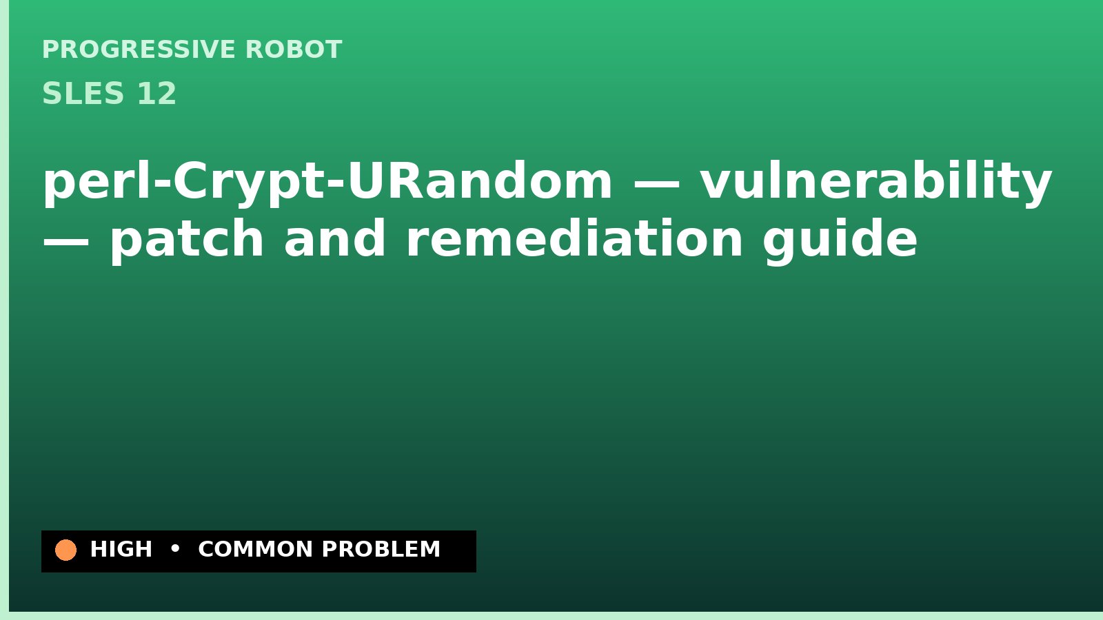 SLES 12 — perl-Crypt-URandom — vulnerability — patch and remediation guide — diagnosis and fix on SLES 12