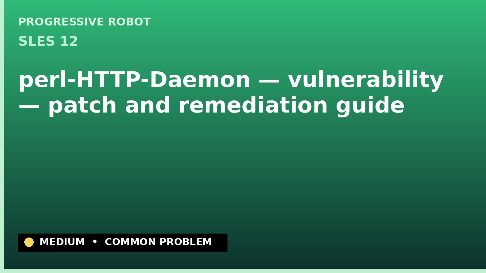 SLES 12 — perl-HTTP-Daemon — vulnerability — patch and remediation guide — diagnosis and fix on SLES 12